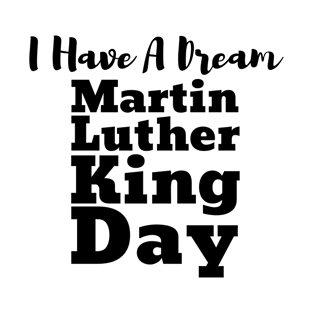 Martin Luther King Day T-Shirt