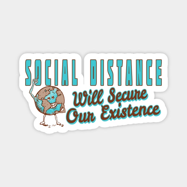 Social Distance Secure Our Existence Magnet by Mudge