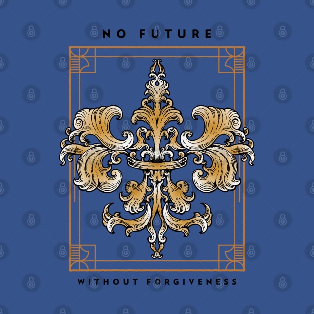 No Future Without Forgiveness by Inspire & Motivate