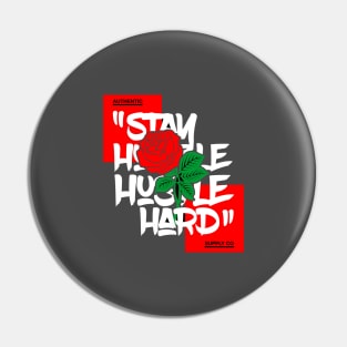 Stay Hustle And Hustle Hard Pin