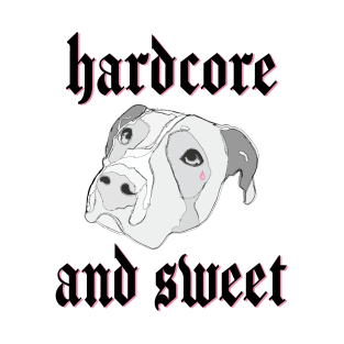 Pitbull: "Hardcore and sweet" T-Shirt