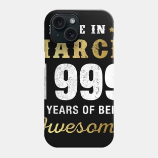 Made in March 1999 20 Years Of Being Awesome Phone Case