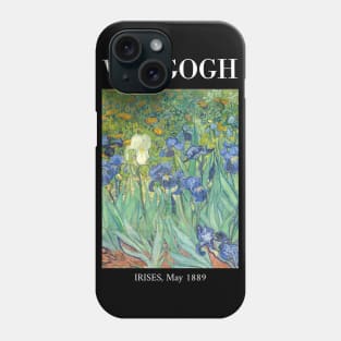 Van Gogh - Irises (May 1889) Phone Case