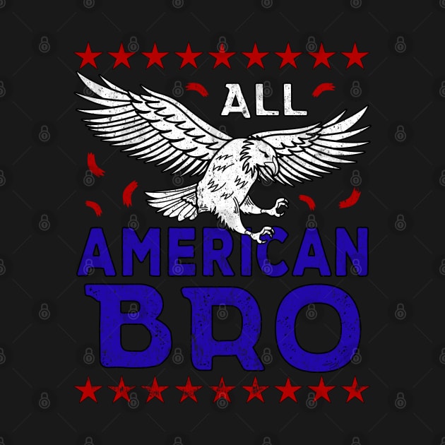 For American Bro 4th of July Eagle Patriotic Bro by alcoshirts