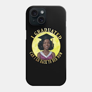 Black Women Power - I Graduated Can I Go Back To Bed Now Phone Case