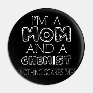 I'm a mom and chemist t shirt for women mother funny gift Pin