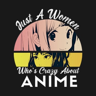 Just A Woman Who Is Crazy About Anime T-Shirt