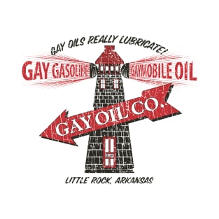 Gay Oils Really Lubricate 1907 T-Shirt