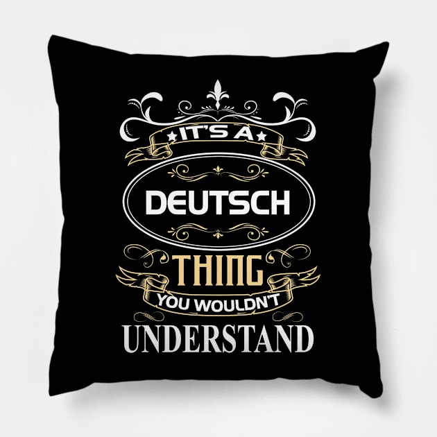 Deutsch Name Shirt It's A Deutsch Thing You Wouldn't Understand Pillow by Sparkle Ontani