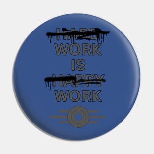 Hard Work Is Happy Work Pin