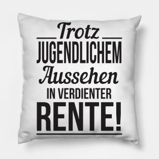 In verdienter Rente (black) Pillow