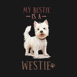 My Bestie Is A Westie West Highland White Terrier Dog Lover Gift T-Shirt