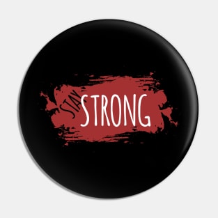 Stay Strong Pin