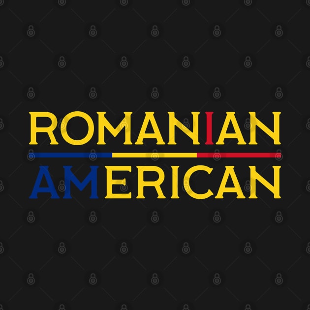 I Am Romanian American - Romania and America Pride by Family Heritage Gifts