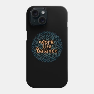 work life balance version2 Phone Case