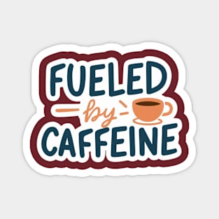 Fueled by Caffeine Magnet