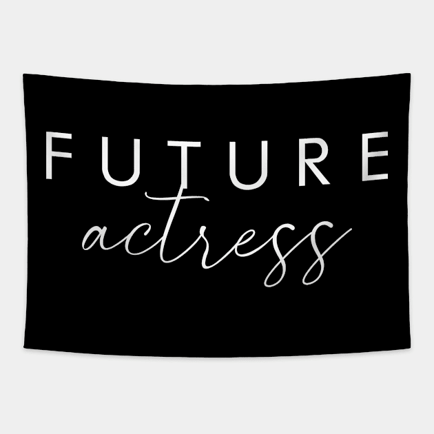 Future actress job gift. Perfect present for mother dad friend him or her Tapestry by SerenityByAlex