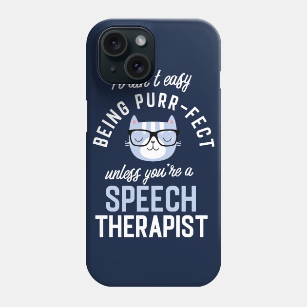 Speech Therapist Cat Lover Gifts - It ain't easy being Purr Fect Phone Case by BetterManufaktur