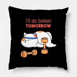 Better Workout Tomorrow Pillow