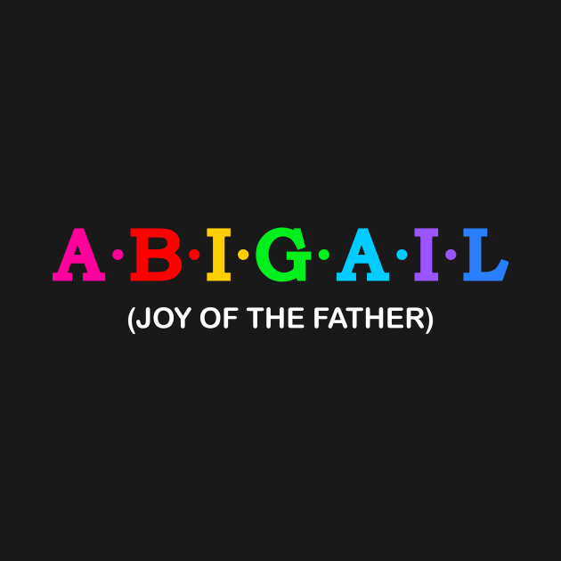 Abigail - Joy Of The Father by Koolstudio