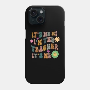 Groovy Funny It's Me Hi I'm The Teacher It's Me Phone Case