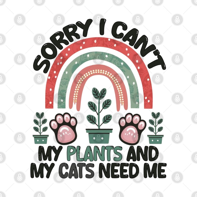 sorry i can't my plants and my cats need me by mdr design