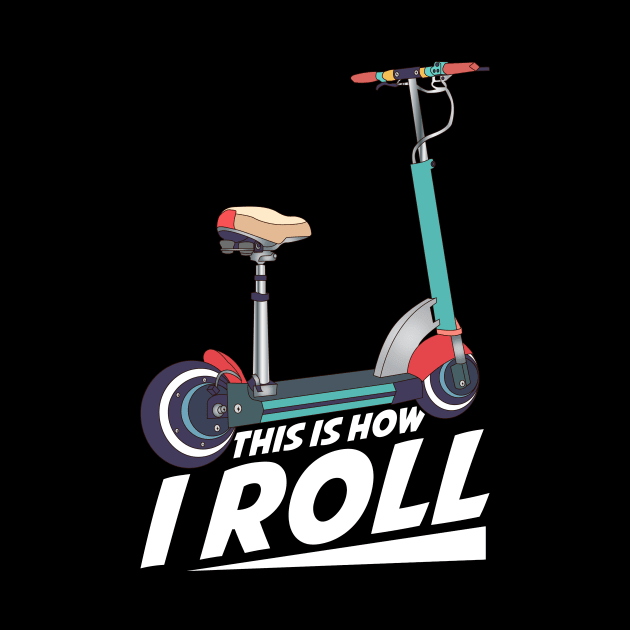 This Is How I Roll Cute & Funny Scooter Lover Pun by theperfectpresents