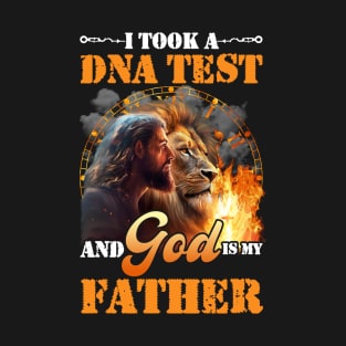 I Took A Dna Test And God Is My Father T-Shirt