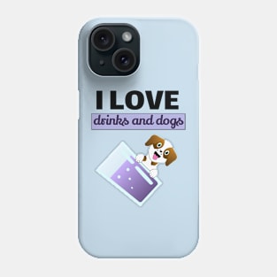 I love drinks and dogs Phone Case