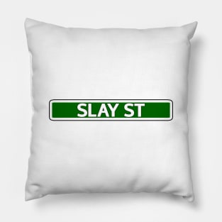 Slay St Street Sign Pillow