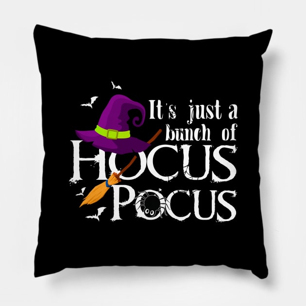 It's Just a Bunch of Hocus Pocus Pillow by Otis Patrick