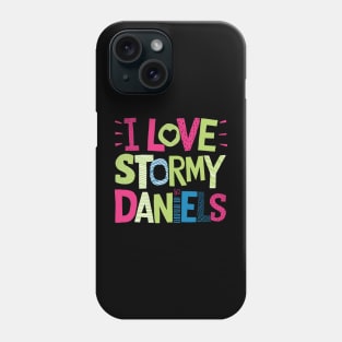 I Love Stormy Daniels Phone Case