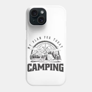 My Plan For Today Camping Phone Case