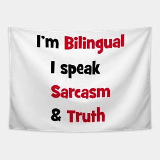 I'm bilingual - I speak sarcasm & truth Tapestry
