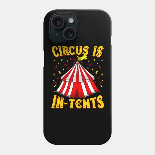 Circus Is In-Tents | Event Staff Gift | Funny Circus Party Phone Case by Proficient Tees