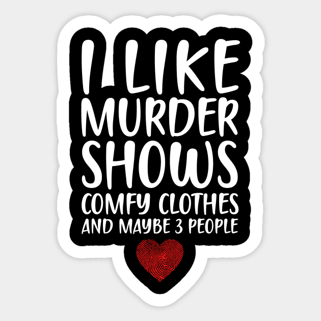 I Like Murder Shows Comfys Clothes And Maybe 3 People Mens Back Print  T-shirt