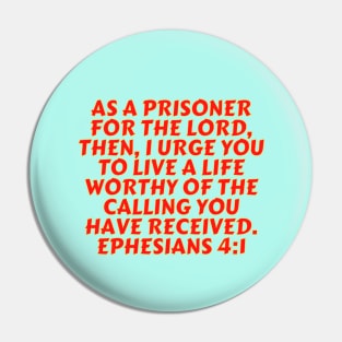 Bible Verse Ephesians 4:1 Pin