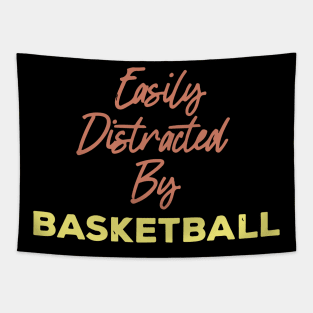 Easily Distracted By Basketball Tapestry