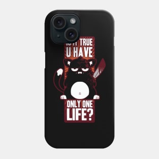 Is it True U Have Only One Life? Killer Cat Phone Case