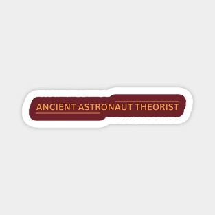 Ancient Astronaut Theorist Magnet