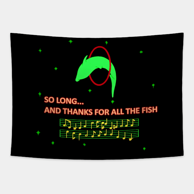 So Long... and Thanks For All the Fish Tapestry by cunningmunki