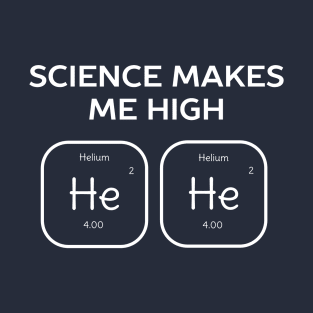 Funny Science Humor T-Shirt T-Shirt