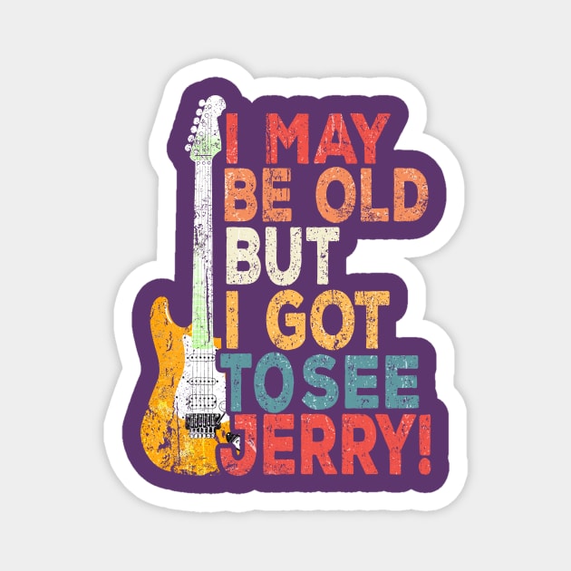 i may be old but i got to see Jerry! Magnet by HannessyRin