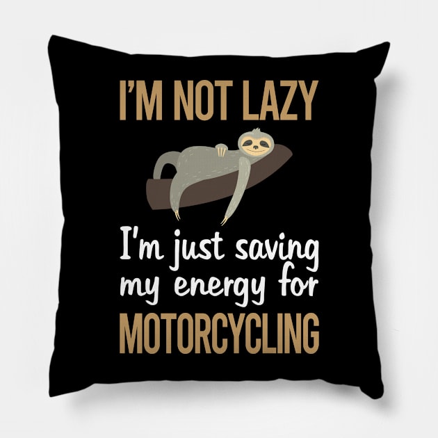 Saving Energy Motorcycling Motorcycle Motorbike Motorbiker Biker Pillow by lainetexterbxe49