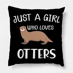 Otter Girl - Just a girl who loves otters Pillow