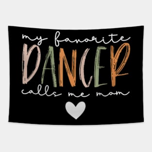 Vintage My Favorite Dancer Calls Me Mom Funny Mother Tapestry