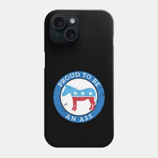 Proud to be... {a democrat} funny political play on DNC donkey Phone Case