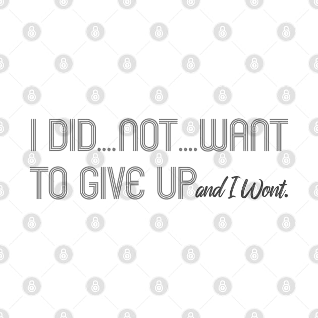I did not want to give up and I wont by amazinstore