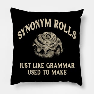 Synonym Rolls, Just Like Grammar Used To Make, Gifts For Teachers, Teacher Gift, Back to School, Pun T Shirt, Gift for English Teacher Pillow