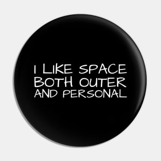 I Like Space Both Outer And Personal Pin